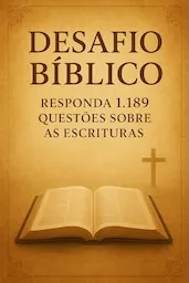 Desafio Bíblico: Responda 1.189 questões sobre as escrituras